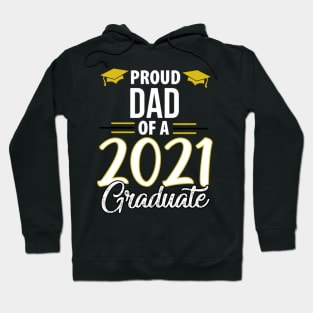 Proud Dad Of A 2021 Graduate Graduation Mba Phd Hoodie